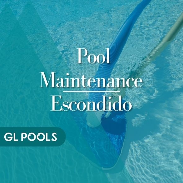 pool maintenance escondido, ca